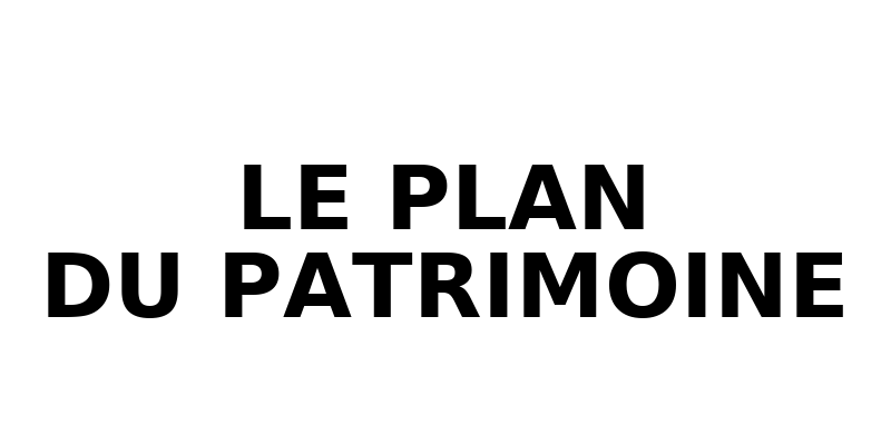 Le plan du patrimoine
